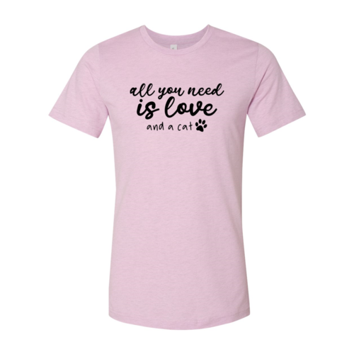 All You Need Is Love And A Cat T-Shirt