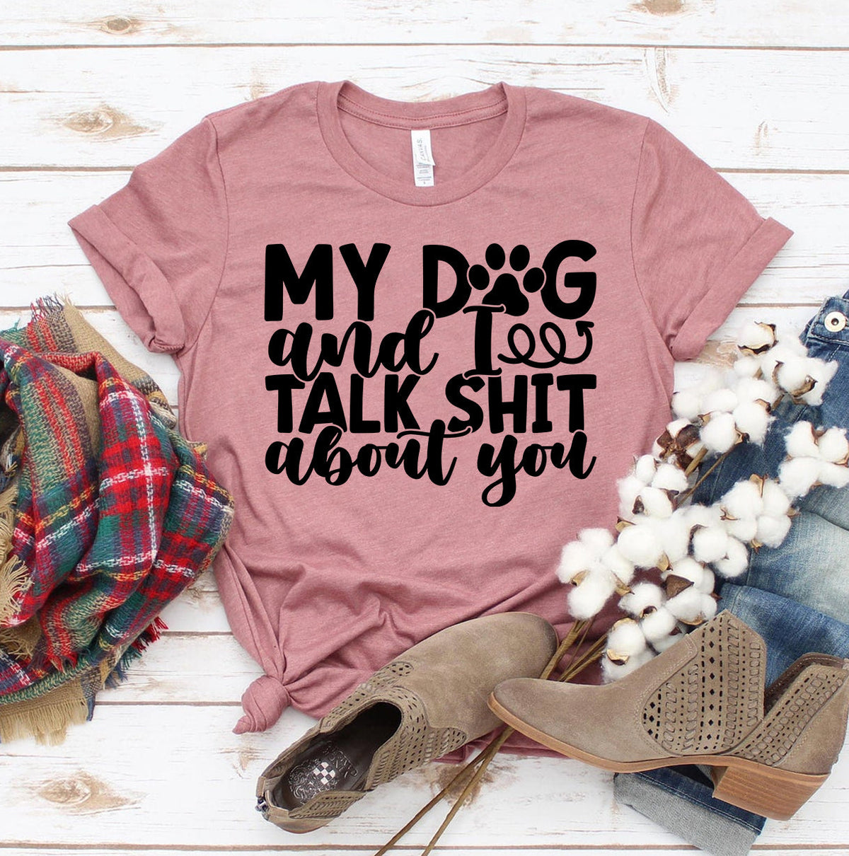My Dog And I Talk Sh** About You T-Shirt