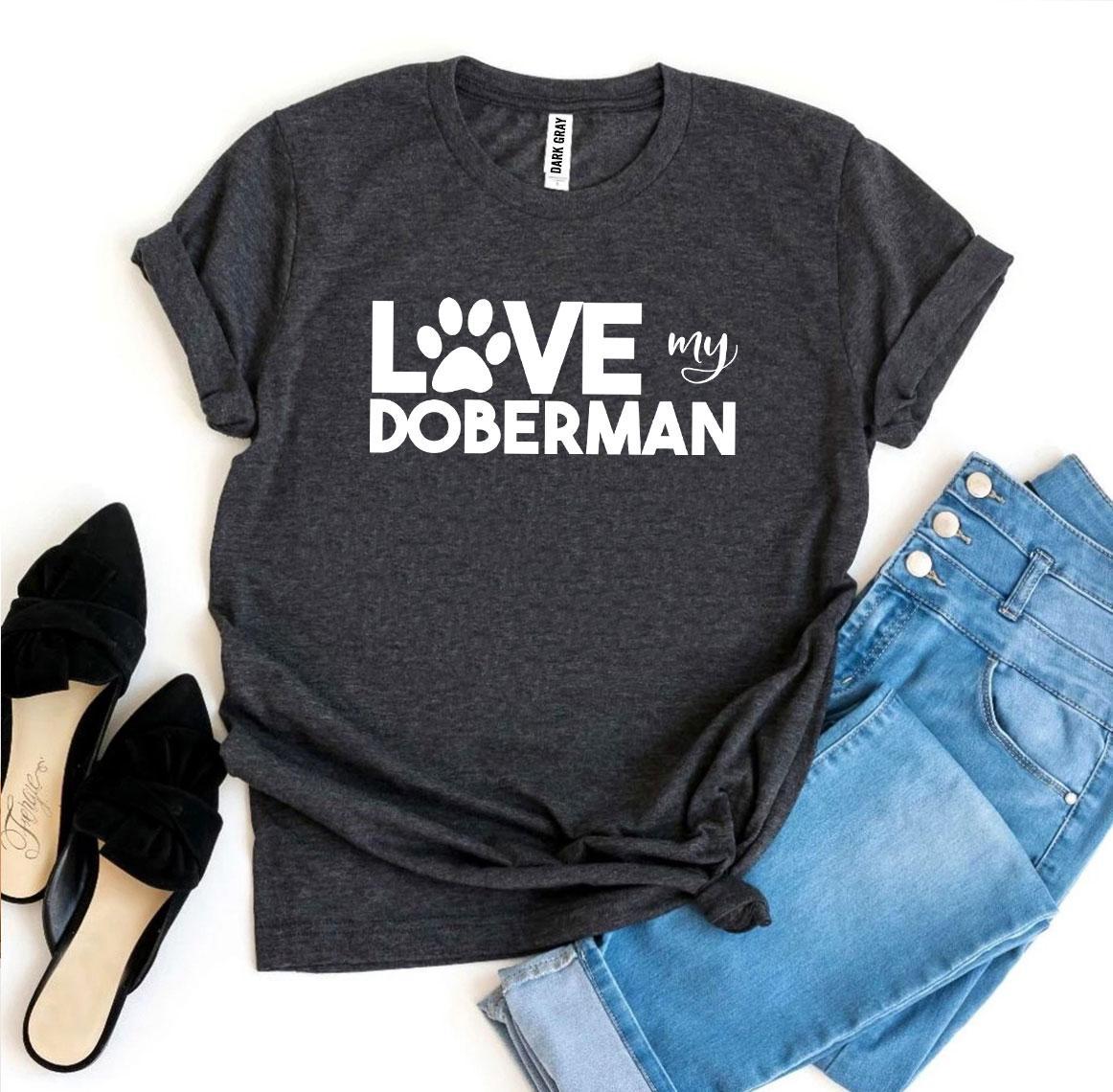 Love My Doberman T-Shirt