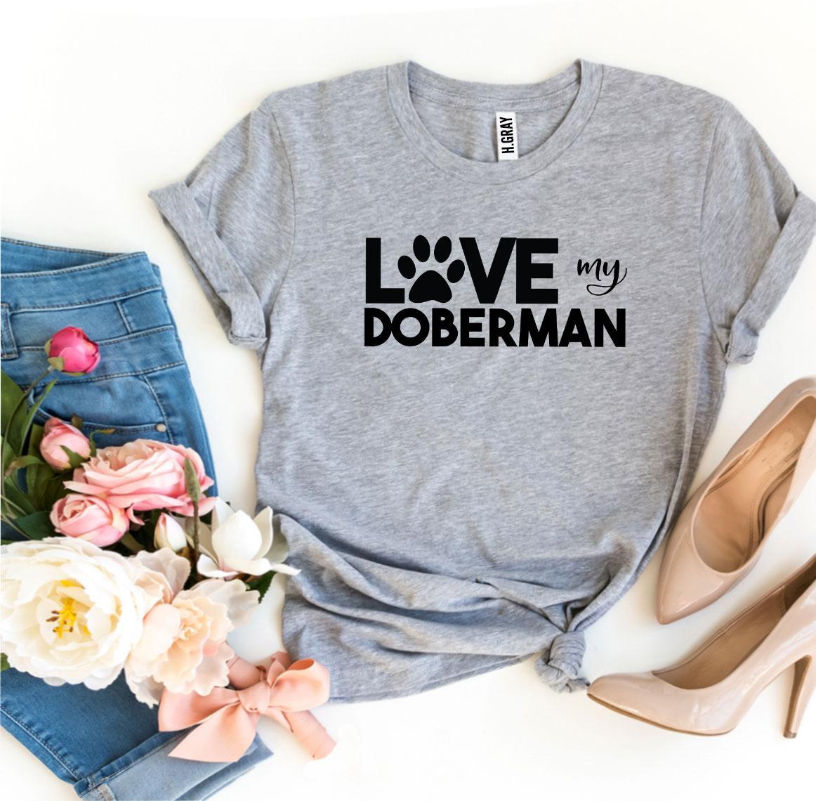 Love My Doberman T-Shirt