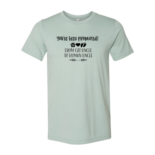 You've Been Promoted from Cat Uncle to Human Uncle T-Shirt
